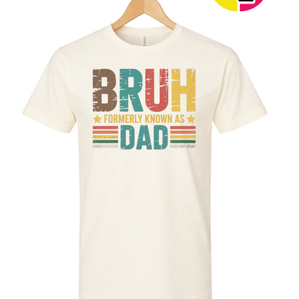 Bruh Formerly Dad Tee