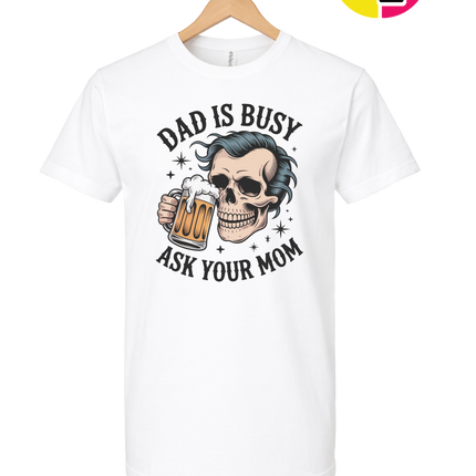 Dad Is Busy Tee