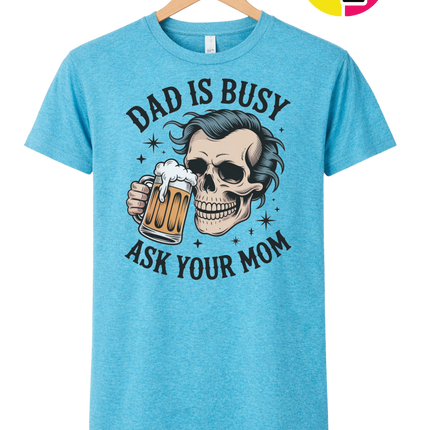 Dad Is Busy Tee