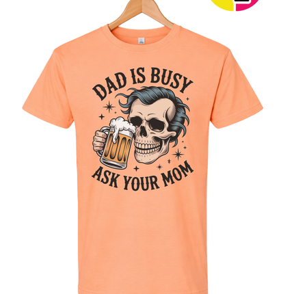 Dad Is Busy Tee
