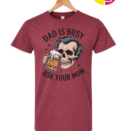 Dad Is Busy Tee