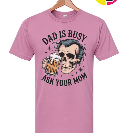 Dad Is Busy Tee