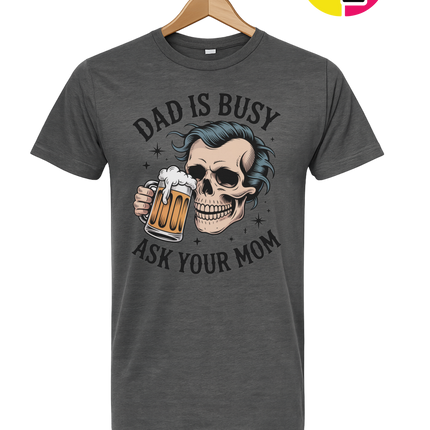 Dad Is Busy Tee