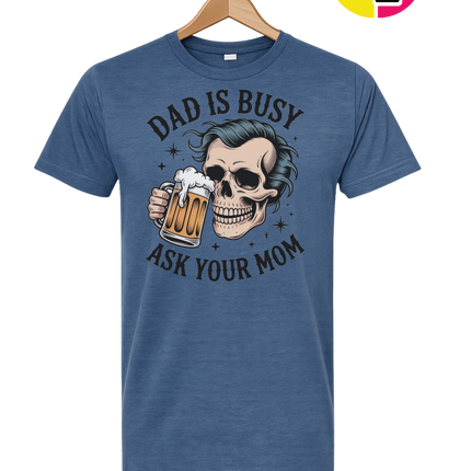 Dad Is Busy Tee