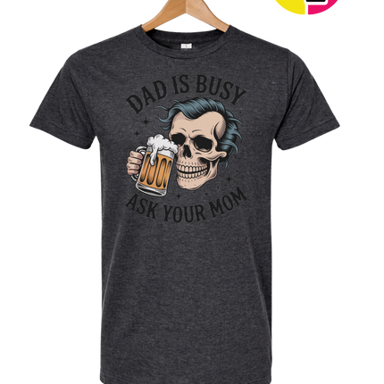 Dad Is Busy Tee