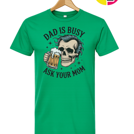 Dad Is Busy Tee