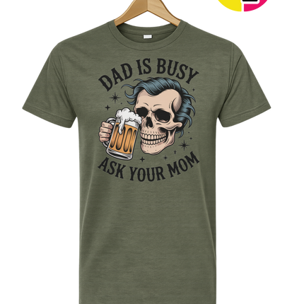 Dad Is Busy Tee