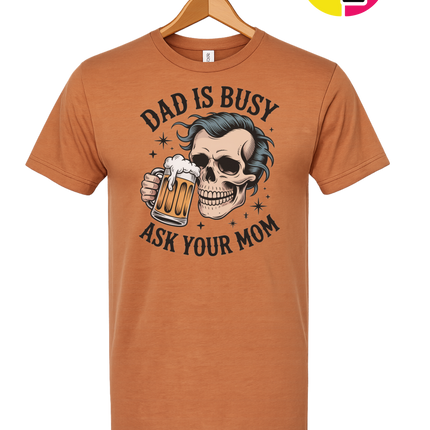 Dad Is Busy Tee