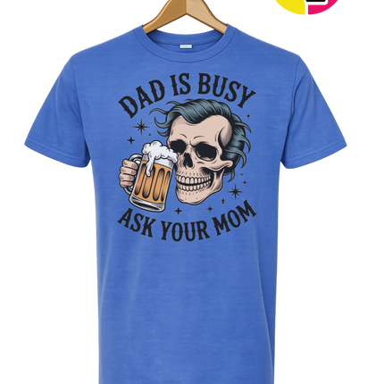 Dad Is Busy Tee
