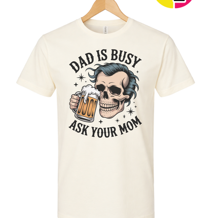 Dad Is Busy Tee