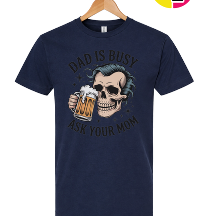 Dad Is Busy Tee