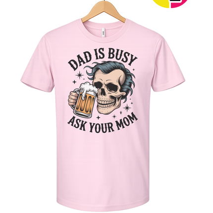 Dad Is Busy Tee