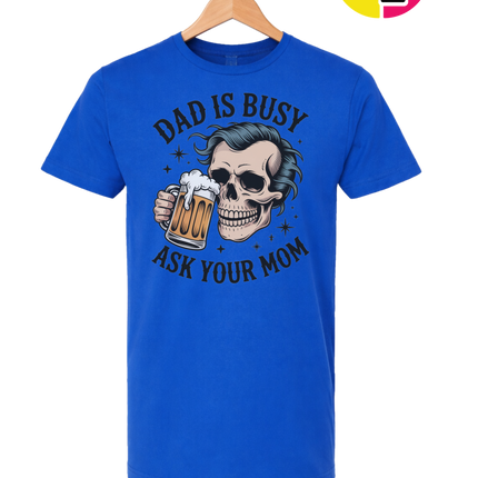 Dad Is Busy Tee