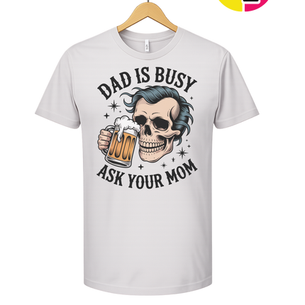 Dad Is Busy Tee