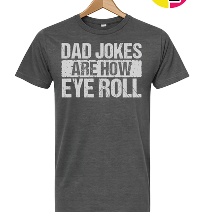 Dad Jokes Are How I Roll Tee