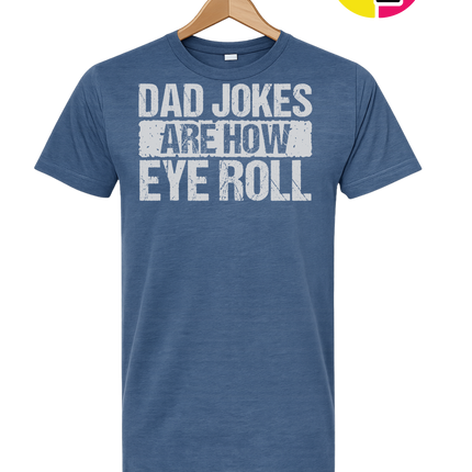 Dad Jokes Are How I Roll Tee