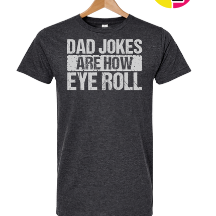 Dad Jokes Are How I Roll Tee