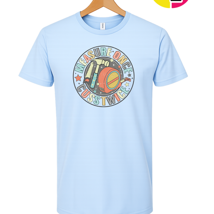Dad Measure Once Tee