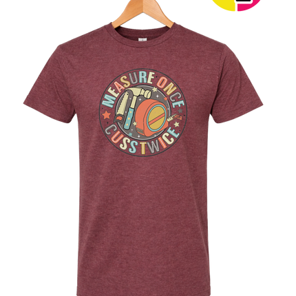 Dad Measure Once Tee