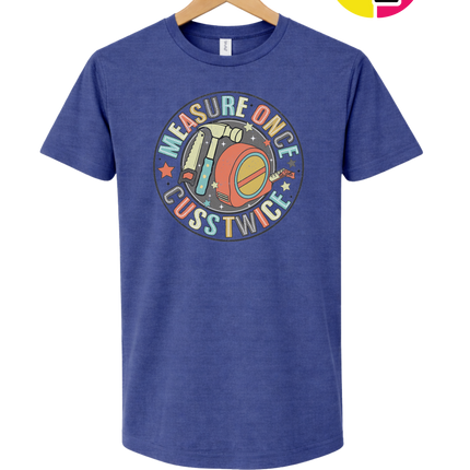 Dad Measure Once Tee