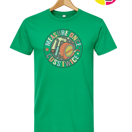 Dad Measure Once Tee