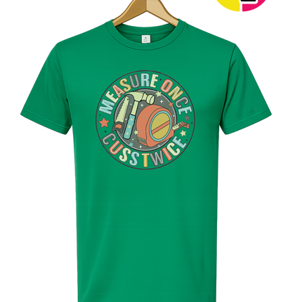 Dad Measure Once Tee