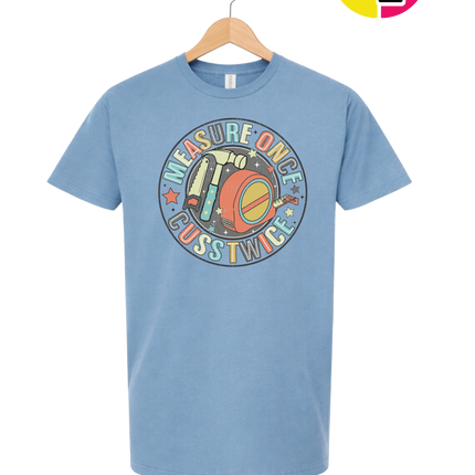 Dad Measure Once Tee