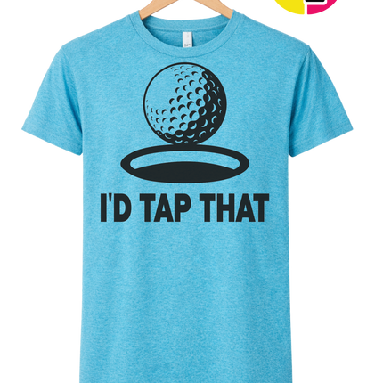 I'd Tap That Tee