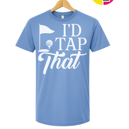 Golf I'd Tap That Tee