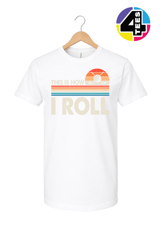 This Is How I Roll Tee