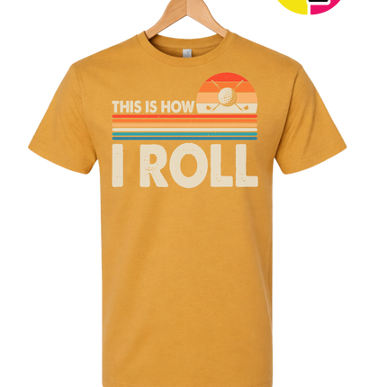 This Is How I Roll Tee