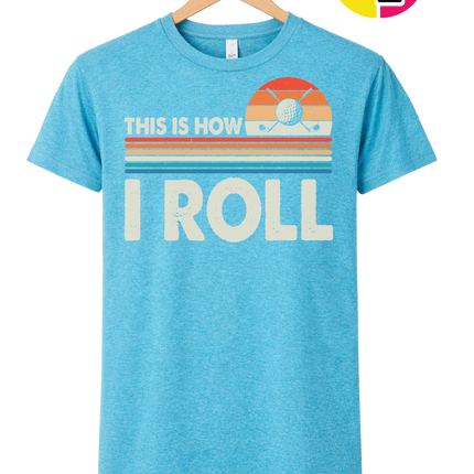 This Is How I Roll Tee