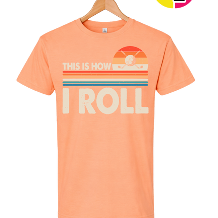 This Is How I Roll Tee