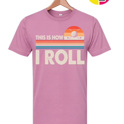 This Is How I Roll Tee