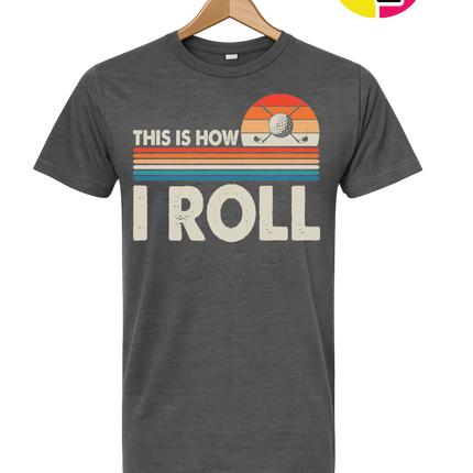 This Is How I Roll Tee