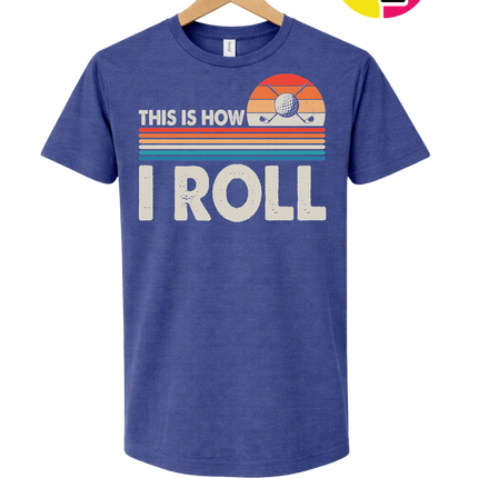 This Is How I Roll Tee