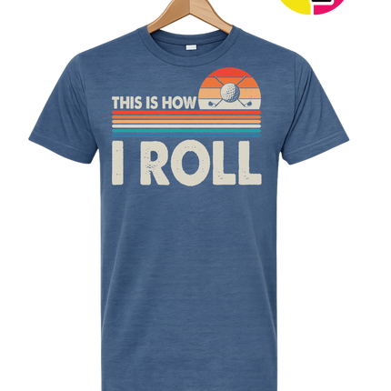 This Is How I Roll Tee
