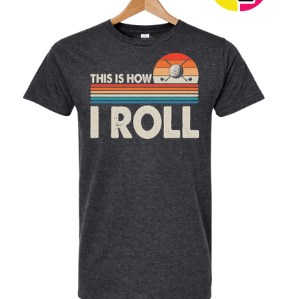 This Is How I Roll Tee
