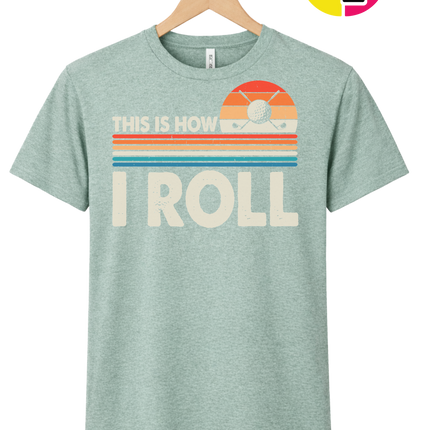 This Is How I Roll Tee