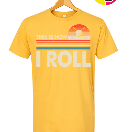 This Is How I Roll Tee