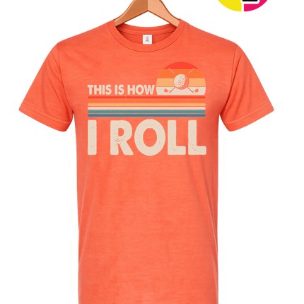 This Is How I Roll Tee