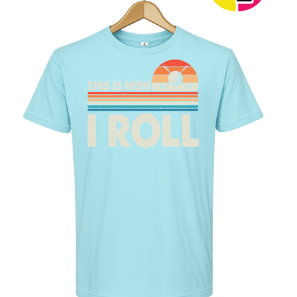 This Is How I Roll Tee