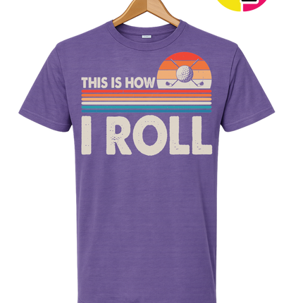 This Is How I Roll Tee