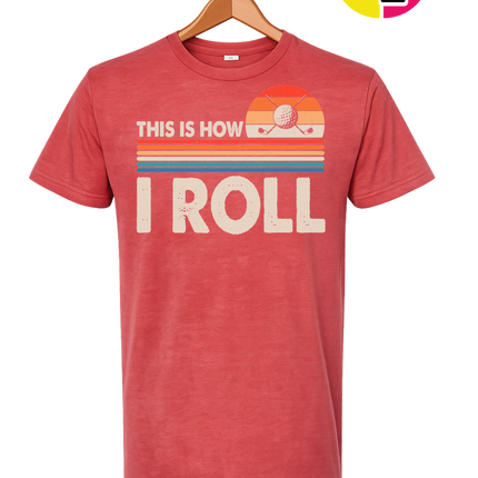 This Is How I Roll Tee