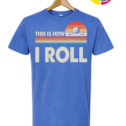 This Is How I Roll Tee
