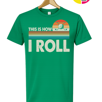 This Is How I Roll Tee