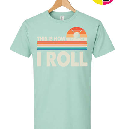 This Is How I Roll Tee
