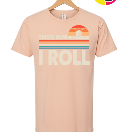This Is How I Roll Tee