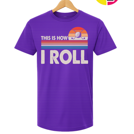 This Is How I Roll Tee