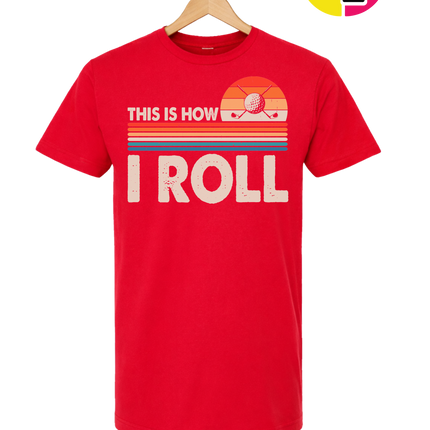 This Is How I Roll Tee